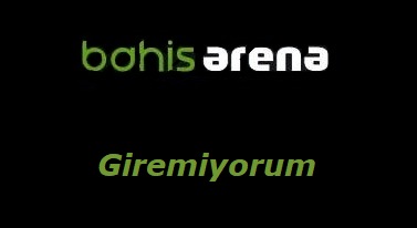 Bahisarena Giremiyorum - Giriş Adresi Nedir?