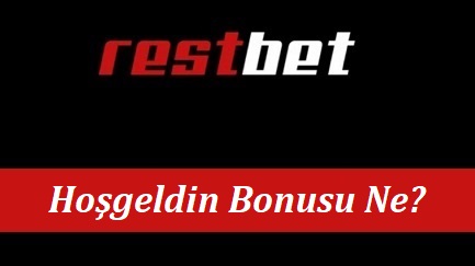 Restbet Hoşgeldin Bonusu Ne?