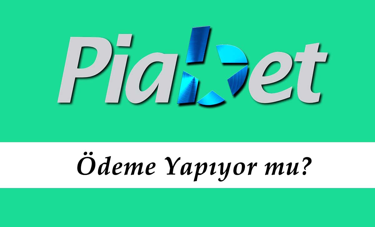 Piabet Ödeme Yapıyor mu?