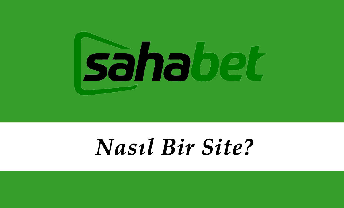 Sahabet Nasıl Bir Site?