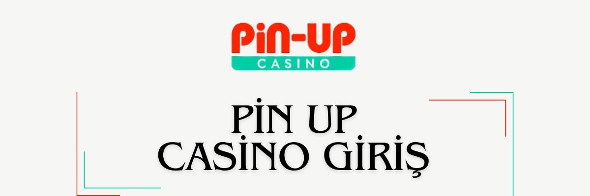 Pin Up Casino Giriş