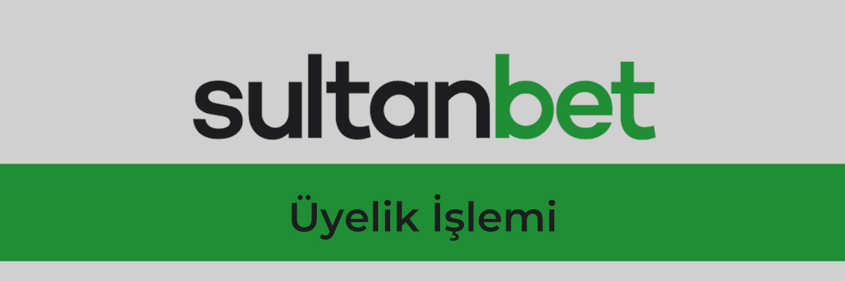 Sultanbet Üyelik İşlemi